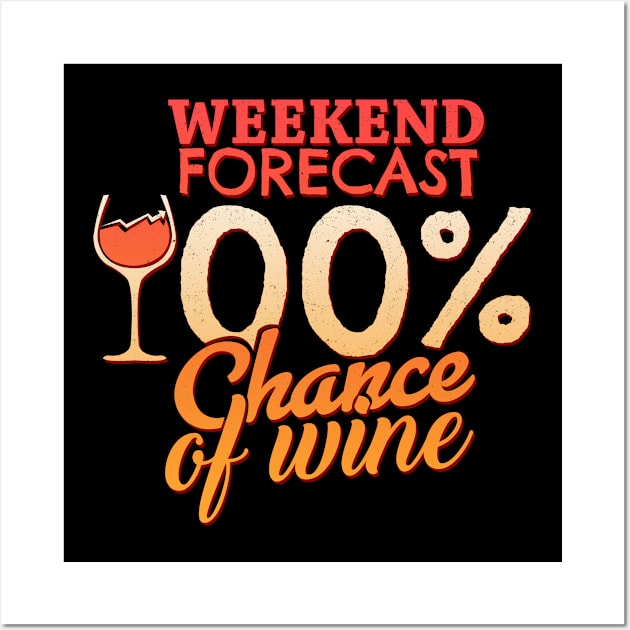 '100% Chance Of Wine' Awesome Wine Lover Gift Shirt Wall Art by ourwackyhome